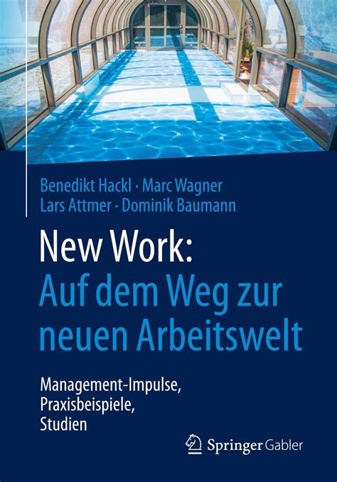 New Work Auf Dem Weg Zur Neuen Arbeitswelt Von Benedikt Hackl