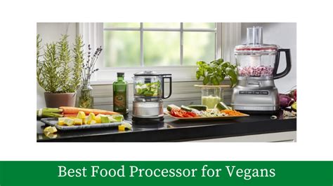 Best Food Processors For Vegans A Complete Guide Updated