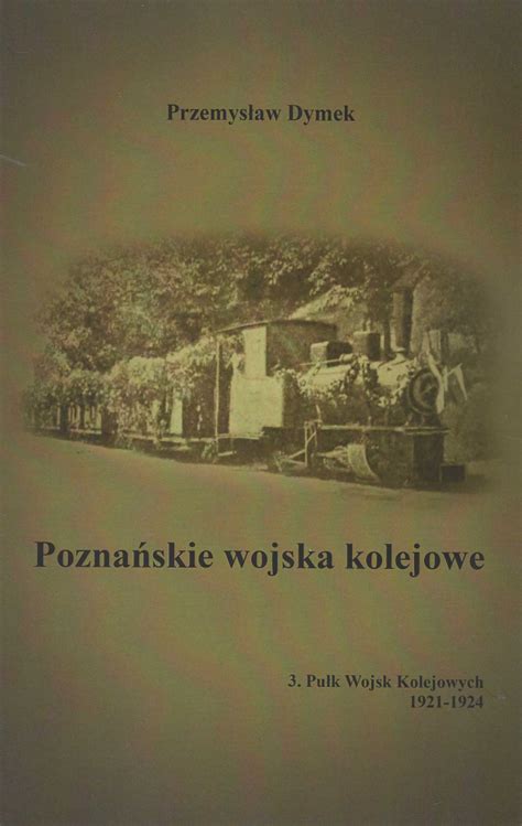 Stara Szuflada Poznańskie wojska kolejowe 3 Pułk Wojsk Kolejowych