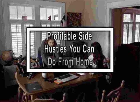 Profitable Side Hustles You Can Do From Home