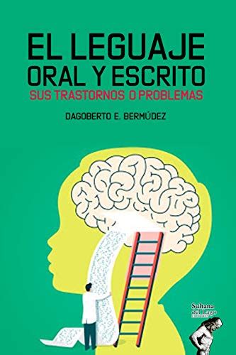 El Lenguaje Oral Y Escrito Sus Trastornos O Problemas Lenguaje Oral Y Escrito Tanto En Sus