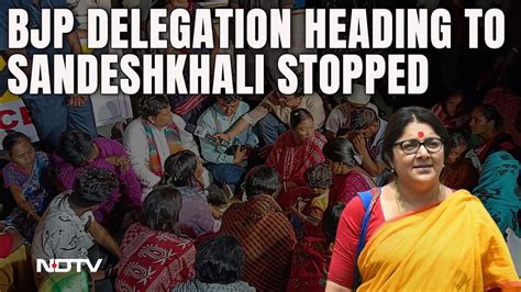 Sandeshkhali Violence Bjp Delegation On Way To Bengal S Sandeshkhali Stopped By Cops Youtube