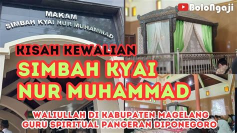 KISAH KEWALIAN SIMBAH KYAI NUR MUHAMMAD NGADIWONGSO MAGELANG Ziarah