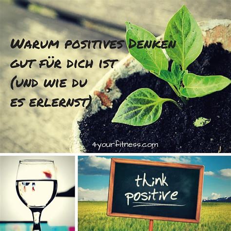 Warum Positives Denken Gut F R Dich Ist Und Wie Du Es Erlernst