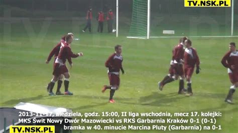 tv nsk pl 2013 11 17 MKS Świt Nowy Dwór Mazowiecki RKS Garbarnia