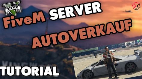 Fivem Autoverkauf Resource Tutorial Fivem Spieler Autoverkauf Fivem