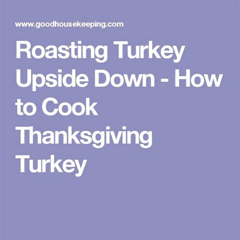 You Can Cook A Turkey Upside Down But Whether You Should Is The Next Question Cooking