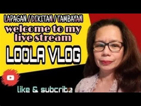 WELCOME TO MY LIVE STREAM LAPAGAN DIKITAN TAMBAYAN YouTube