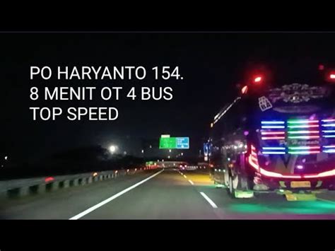 Hanya Butuh Menit Po Haryanto Ot Bus Top Speed Youtube