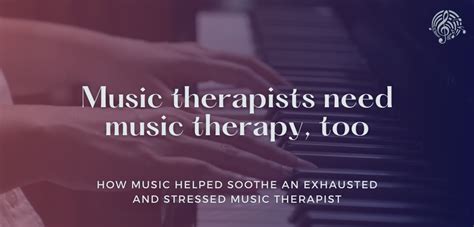 Music Therapists Need Music Therapy Too A Reflection Tamaras Piano