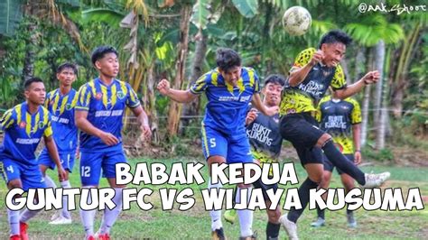 BABAK KEDUA GUNTUR FC VS WIJAYA KUSUMA 4 1 DI TURNAMEN SK I CUP