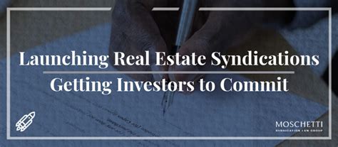 Getting Real Estate Syndication Investor Commitments Launching