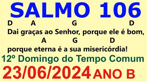 SALMO 106 107 23 06 24 Dai graças ao Senhor porque ele é bom porque