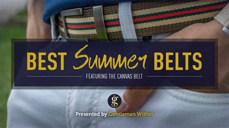 Best Canvas Belts for Men (Feat. Anson Belt & Buckle)