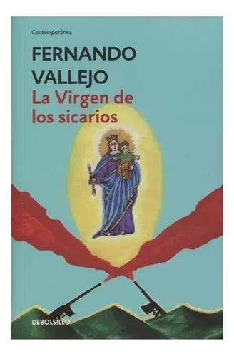 La Virgen De Los Sicarios Fernando Vallejo En Venta En Fontib N