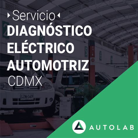 Diagn Stico El Ctrico Automotriz En Cdmx Autolab