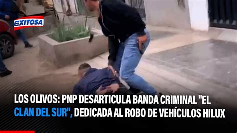 Los Olivos PNP Desarticula Banda Criminal El Clan Del Sur