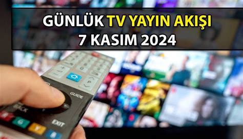 Bugünlük TV yayın akışı 7 Kasım 2024 Perşembe TRT 1 Kanal D STAR