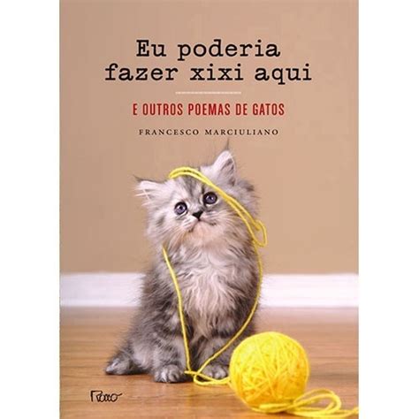 Livro Eu Poderia Fazer Xixi Aqui E Outros Poemas De Gatos Em