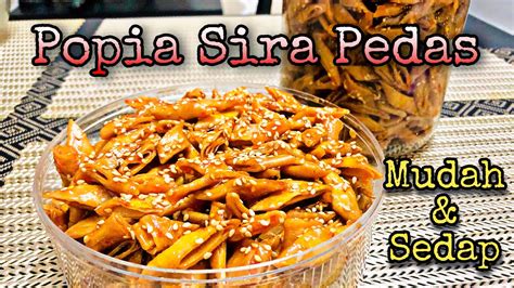 Popia Sira Pedas Crunchy Mudah Sedap Wajib Cuba Recipe Youtube