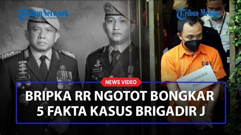 BRIPKA RR NGOTOT Bongkar 5 Fakta Kasus Brigadir J Kini Berani Lawan