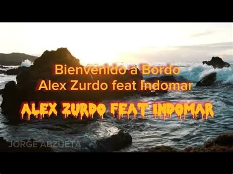 Bienvenido A Bordo Alex Zurdo Feat Indomar Letra Lyric YouTube