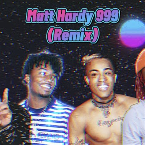 Stream Trippie Redd “matt Hardy 999” Playboi Carti Xxxtentacion And Juice Wrld Remix By