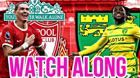 Liverpool Vs Norwich City Fa Cup Live Watch Along Youtube