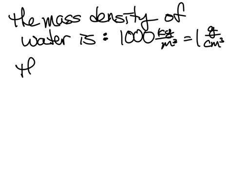 SOLVED:What is the mass density of water? What is the weight density of ...