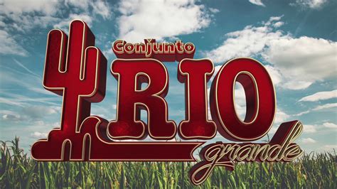 Conjunto Rio Grande Corrido A Mi Padre Letra Oficial Youtube Music