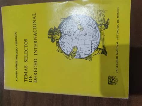 Alonso Gómez Temas Selectos De Derecho Internacional Meses sin interés