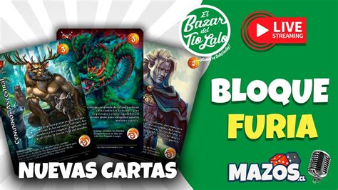 Live Analizando Nuevas Cartas Para Bloque Furia Ft El Bazar Del Tio