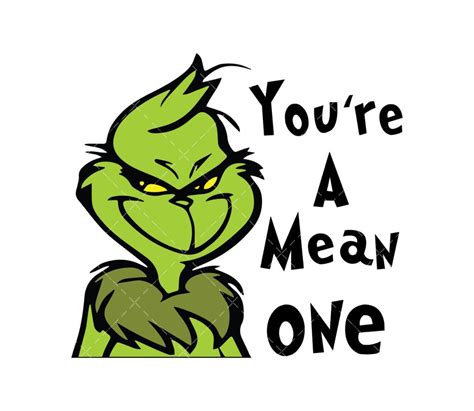 Youre A Mean One Svg Png Pdf Christmas Svg Grinch Svg