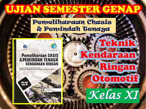 Soal Ujian Semester Genap Pemeliharaan Chasis Dan Pemindah Tenaga