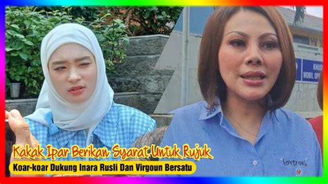 Koar Koar Dukung Inara Rusli Virgoun Bersatu Kakak Ipar Berikan