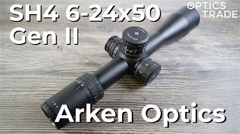 Arken Optics SH4 6 24x50 Gen II Review Optics Trade Reviews YouTube