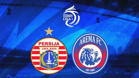 Prediksi Persija Vs Arema FC Di BRI Liga 1 Sama Sama Ingin Bangkit