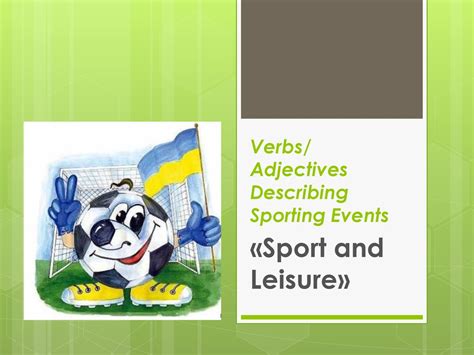 Verbs Adjectives Describing Sporting Events Ppt Download