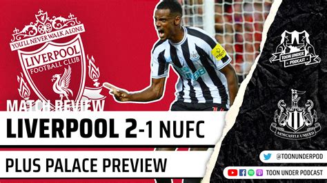 GUT PUNCH LFC 2 1 NUFC REVIEW Plus Palace Preview Toon Under Podcast