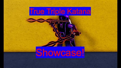 True Triple Katana Showcase Youtube