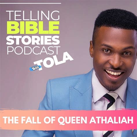 PODCAST: The Fall of Queen Athaliah | Telling Bible Stories with TOLA ...