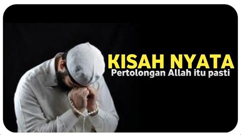 Kisah Nyata Pertolongan Allah Kajian Dakwah Ustadz Khalid Basalamah