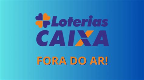 Site Das Loterias Caixa Segue Fora Do Ar Hoje 12 03