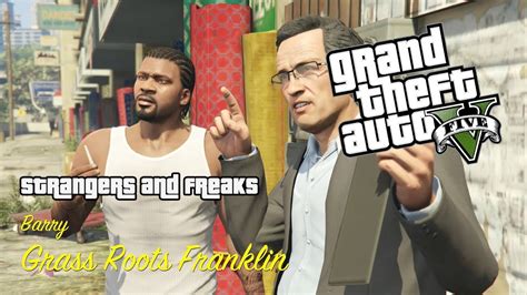 Gta Strangers Freaks Barry Grass Roots Franklin Youtube