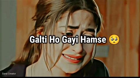 Sorry Galti Ho Gayi Hamse 🥺• Very Sad Status 💔• Sad Crying Girl Shayari