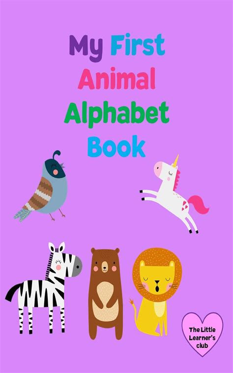 My First Animal Alphabet Book Animal Alphabet Book Learn Letters