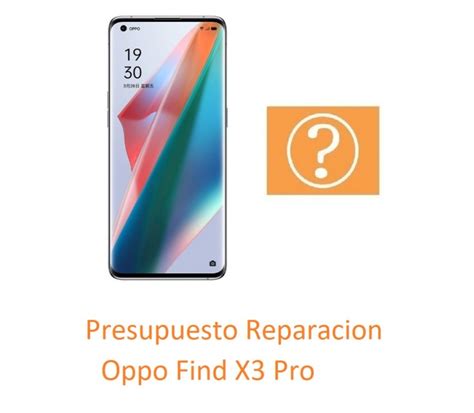 Presupuesto Reparacion Oppo Find X3 Pro