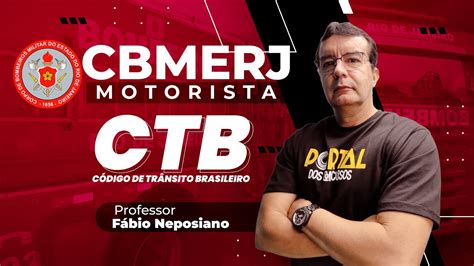 Concurso Cbmerj Motorista Ctb Prof F Bio Neposiano Youtube