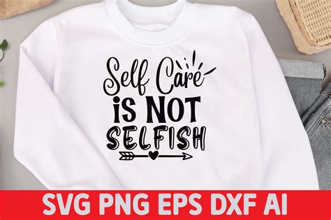 Self Care Is Not Selfish Svg Graphic By Ak Artwork Creative Fabrica