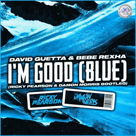 Stream I M Good Blue Ricky Pearson X Damon Morris Bootleg FREE DL